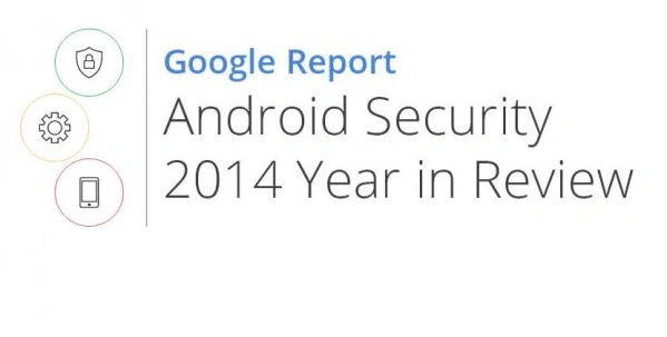 Mniej niż 1% użytkowników Androida padło ofiarami wirusów w 2014 roku