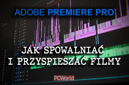 Adobe Premiere Pro - jak przyspieszyć/spowolnić film [PORADNIK]