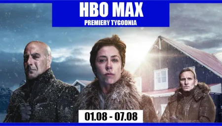 HBO Max – premiery w tym tygodniu (01.08-07.08)