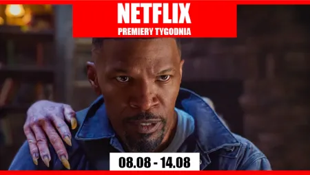 Netflix – premiery w tym tygodniu (08.08-14.08)