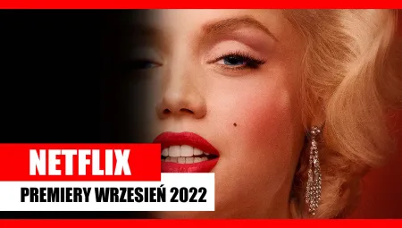 Netflix - premiery i nowości września 2022. Co jeszcze nas czeka?