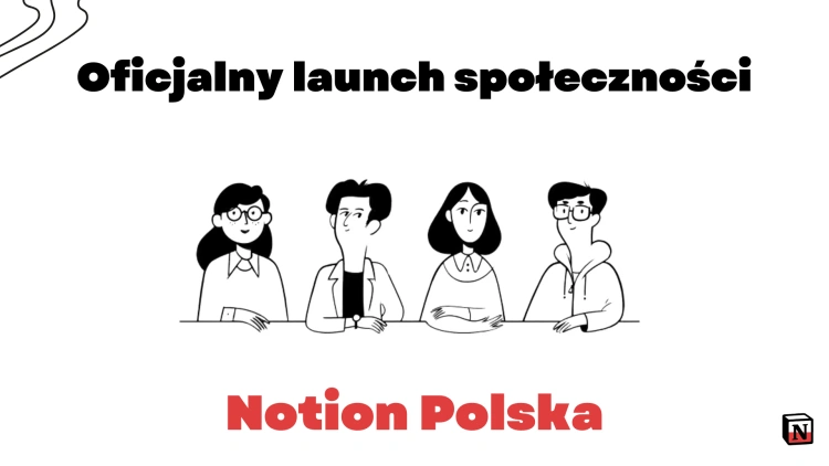 Notion ma już swoją polską społeczność! Notion Polska z udanym launchem na kampusie Google for Startups
